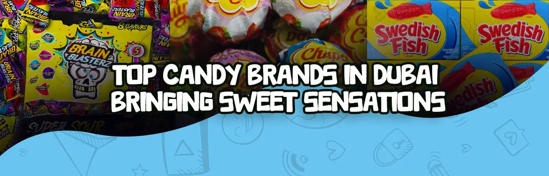 Top candy brands in Dubai bringing sweet sensations